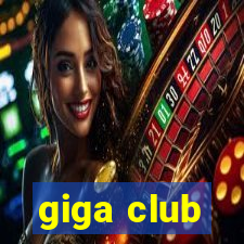 giga club